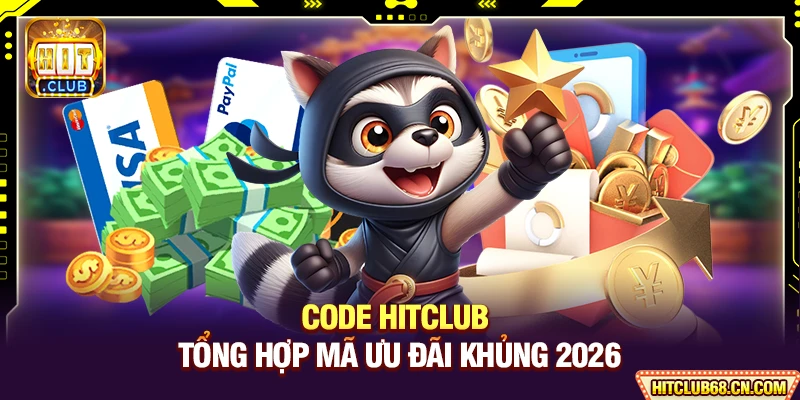 Code HITCLUB - Tổng Hợp Mã Ưu Đãi Cực Hấp Dẫn 2026 2 Code HITCLUB - Tổng Hợp Mã Ưu Đãi Khủng 2026